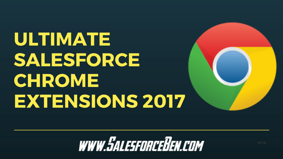 Ultimate Salesforce Chrome Extensions
