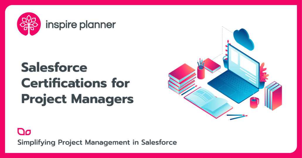 The Ultimate Guide to Salesforce Certifications for Project Managers -  Inspire Planner