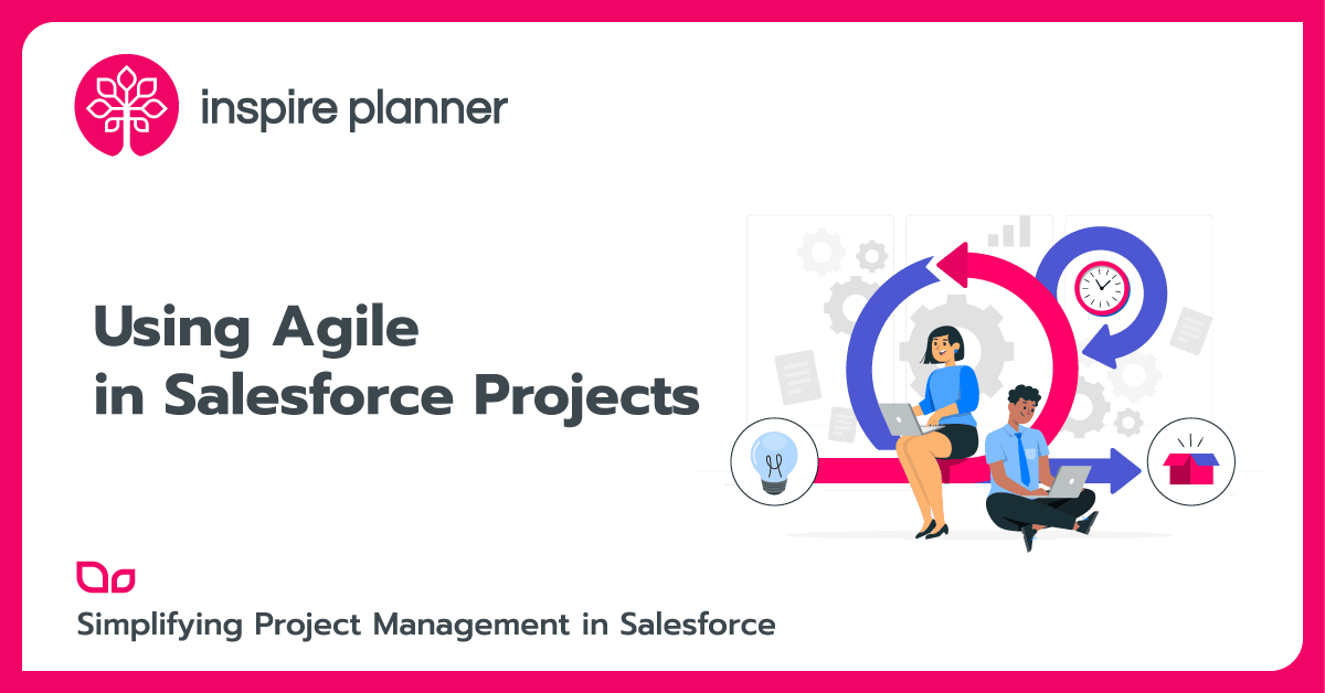 Using Agile in Salesforce Projects by Inspire Planner