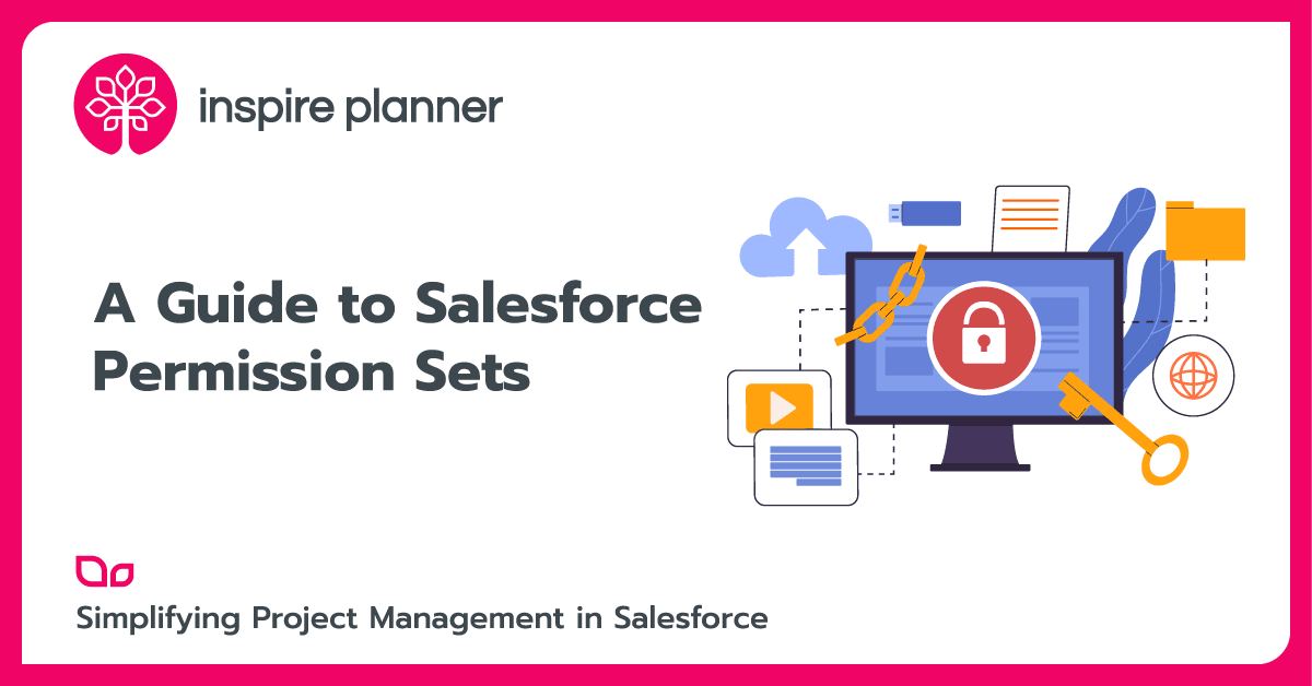 A guide to Salesforce Permission Sets by Inspire Planner, a Salesforce native project management app